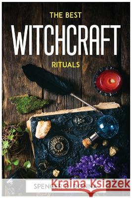 The Best Witchcraft Rituals Spencer D Donna   9781804772812 Spencer D. Donna - książka