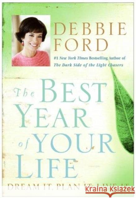 The Best Year of Your Life: Dream It, Plan It, Live It Debbie Ford 9780060832940 HarperOne - książka