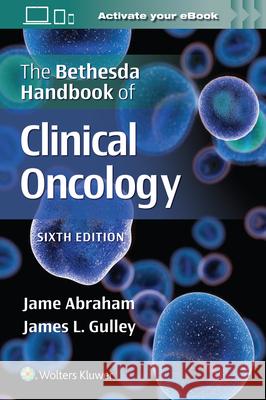The Bethesda Handbook of Clinical Oncology James L. Gulley 9781975184599 Wolters Kluwer Health - książka