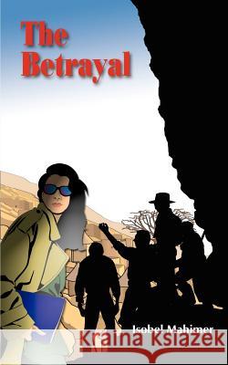 The Betrayal Isobel Mahimer 9781418406592 Authorhouse - książka