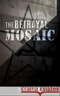 The Betrayal Mosaic Chris Adams 9781961227767 Spyking - książka