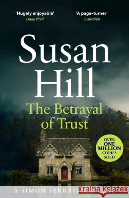 The Betrayal of Trust: Discover book 6 in the bestselling Simon Serrailler series Susan Hill 9780099499343 Vintage Publishing - książka