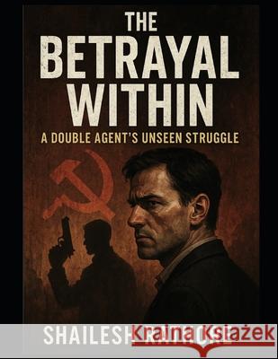 The Betrayal Within: A Double Agent's Unseen Struggle