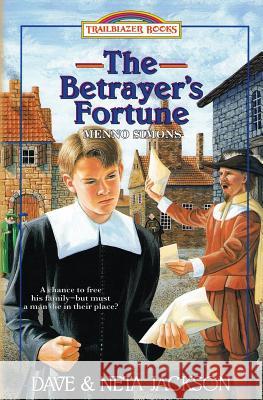 The Betrayer's Fortune: Introducing Menno Simons Dave Jackson Neta Jackson 9781939445162 Castle Rock Creative, Incorporated - książka