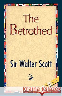 The Betrothed Walter Scott 9781421893990 1st World Library - książka