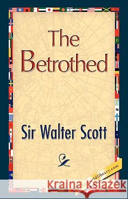 The Betrothed Walter Scott 9781421894997 1st World Library - książka