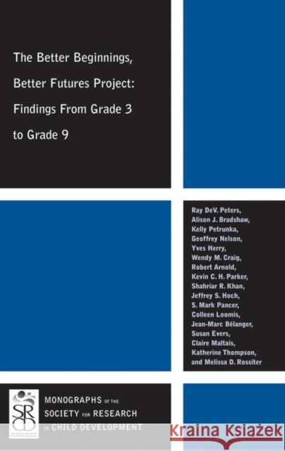 The Better Beginnings, Better Futures Project: Findings from Grade 3 to Grade 9 Peters, Ray Dev 9781444339765 BLACKWELL PUBLISHERS - książka