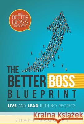 The Better Boss Blueprint: Live and Lead with No Regrets Shani Magosky 9780473406196 Peach Elephant Press - książka