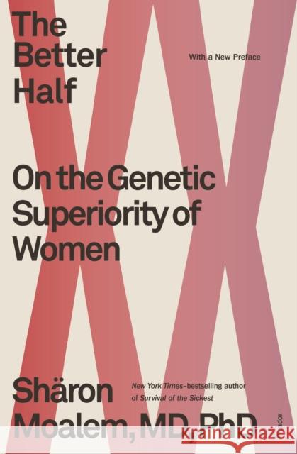 The Better Half: On the Genetic Superiority of Women Sharon Moalem 9781250782731 Picador - książka