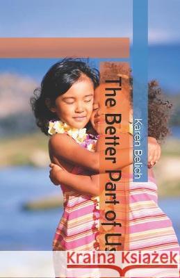 The Better Prt of Us Karen Belich 9781688292253 Independently Published - książka