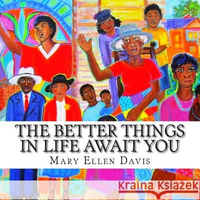 The Better Things in Life Await You Mary Ellen Davis 9780615870472 Parablist Publishing House, Inc. - książka