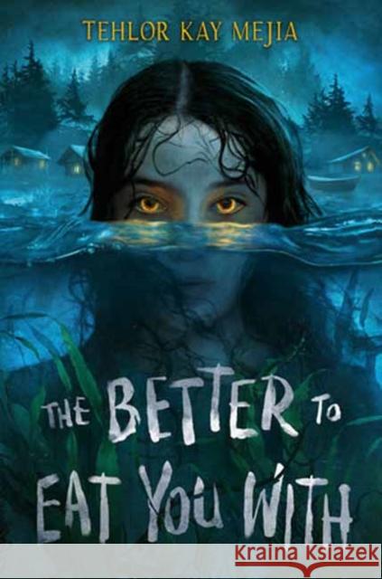 The Better to Eat You With Tehlor Mejia 9780593647073 Delacorte Press - książka