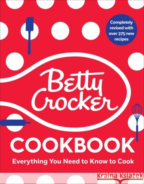 The Betty Crocker Cookbook: Everything You Need to Know to Cook Today Betty Crocker 9780358408581 HarperCollins Publishers Inc - książka