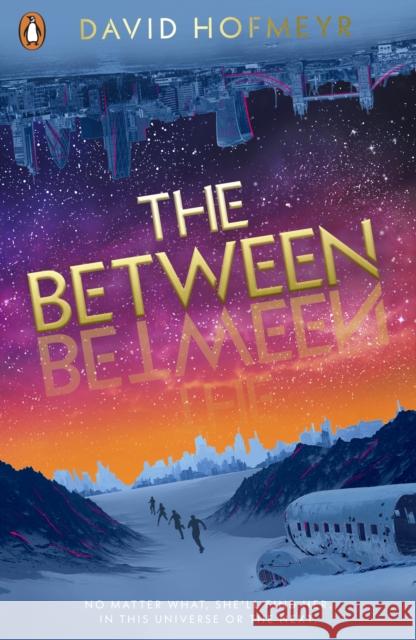 The Between David Hofmeyr 9780141354484 Penguin Random House Children's UK - książka
