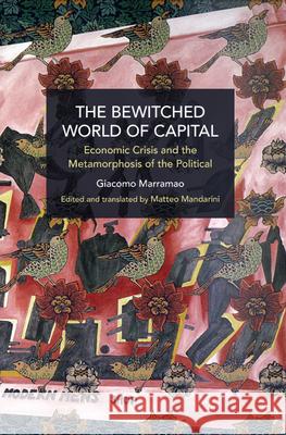 The Bewitched World of Capital: Methods, Theory, Politics  9781642599916 Haymarket Books - książka