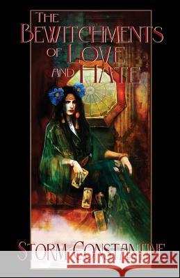 The Bewitchments of Love and Hate: Book Two of The Wraeththu Chronicles Constantine, Storm 9781907737909 Immanion Press/Magalithica Books - książka