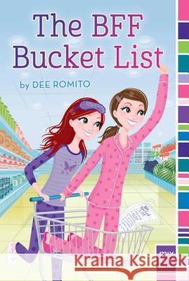 The BFF Bucket List Dee Romito 9781481446426 Aladdin Paperbacks - książka