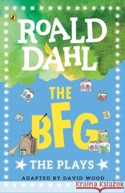 The BFG: The Plays Dahl Roald 9780141374307 Penguin Random House Children's UK - książka