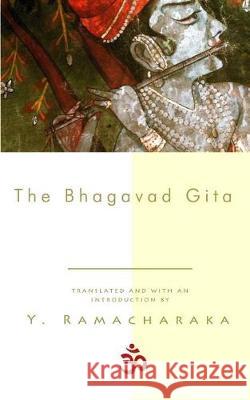 The Bhagavad Gita Y. Ramacharaka 9781976170942 Createspace Independent Publishing Platform - książka
