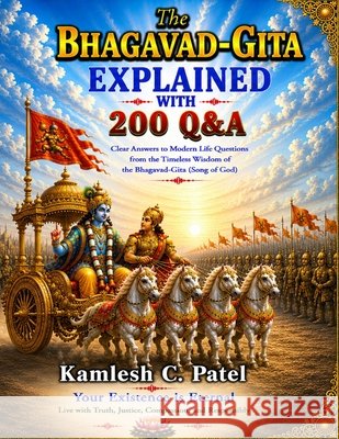 The Bhagavad-Gita Explained with 200 Q&A Patel, Kamlesh C. 9798184764115 Independently Published - książka