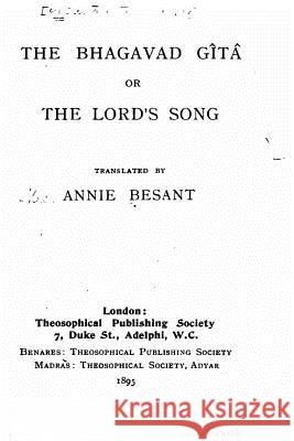 The Bhagavad Gita, or, the Lord's song Besant, Annie 9781533038753 Createspace Independent Publishing Platform - książka