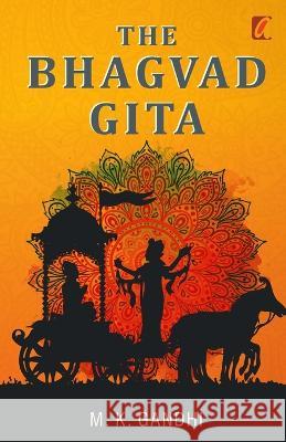 The Bhagwad Geeta M K Gandhi   9789394178304 Adhyaya Books - książka