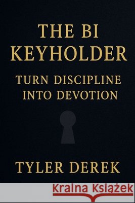 The Bi Keyholder Derek, Tyler 9798233377556 Tyler Derek - książka