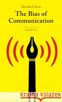 The Bias of Communication Harold A. Innis 9780645594850 Spinebill Press - książka