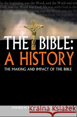 The Bible: A History: The Making and Impact of the Bible Stephen Miller 9780745970325 LION PUBLISHING PLC (ADULTS) - książka