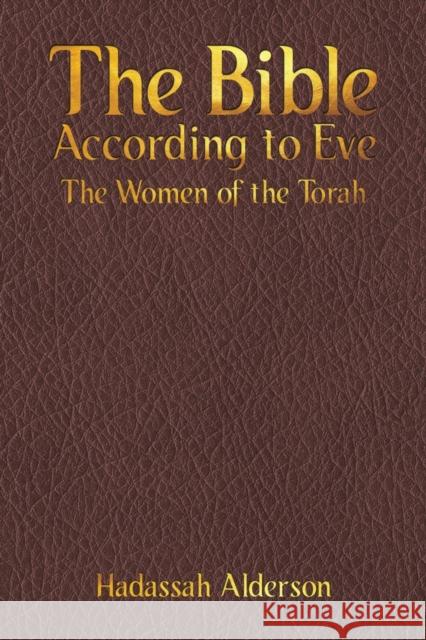 The Bible According to Eve Hadassah Alderson 9781643785110 Austin Macauley Publishers LLC - książka