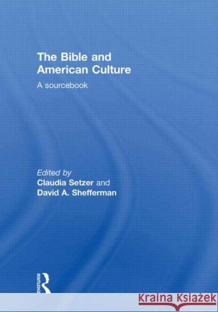 The Bible and American Culture : A Sourcebook  9780415451963 Routledge - książka