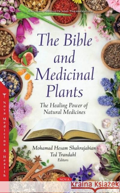 The Bible and Medicinal Plants: The Healing Power of Natural Medicines Mohamad Hesam Shahrajabian   9781536193916 Nova Science Publishers Inc - książka