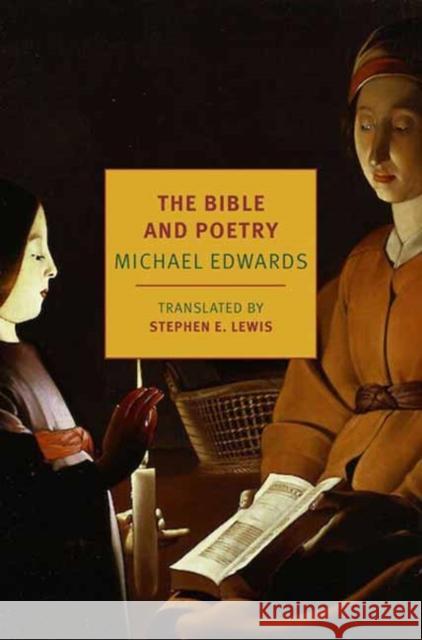 The Bible and Poetry Michael Edwards Stephen E. Lewis 9781681376370 The New York Review of Books, Inc - książka