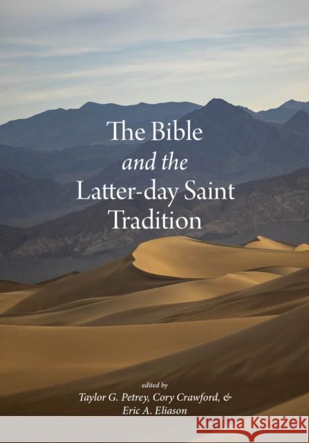 The Bible and the Latter-Day Saint Tradition Petrey, Taylor G. 9781647690984 University of Utah Press,U.S. - książka