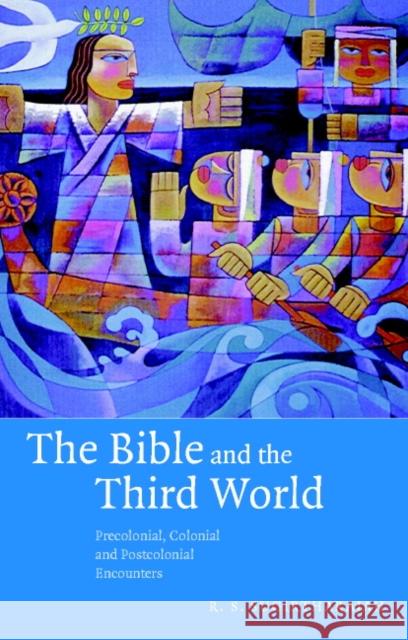 The Bible and the Third World: Precolonial, Colonial and Postcolonial Encounters Sugirtharajah, R. S. 9780521005241 Cambridge University Press - książka