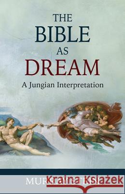 The Bible as Dream: A Jungian Interpretation Murray Stein 9781630516680 Chiron Publications - książka