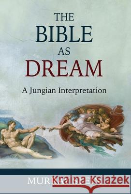 The Bible as Dream: A Jungian Interpretation Murray Stein 9781630516697 Chiron Publications - książka