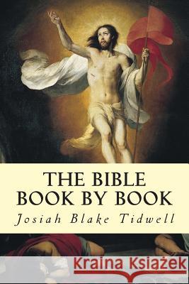 The Bible Book by Book Josiah Blake Tidwell 9781502732873 Createspace - książka