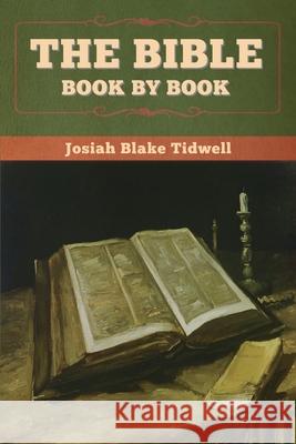 The Bible Book by Book Josiah Blake Tidwell 9781647995805 Bibliotech Press - książka