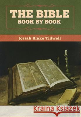 The Bible Book by Book Josiah Blake Tidwell 9781647995812 Bibliotech Press - książka