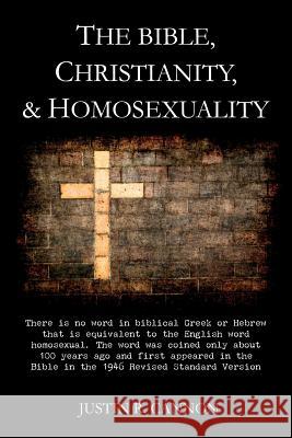 The Bible, Christianity, & Homosexuality Justin R. Cannon 9781438249612 Createspace - książka