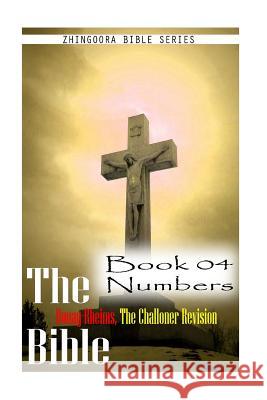 The Bible Douay-Rheims, the Challoner Revision - Book 04 Numbers Zhingoora Bible Series 9781477652862 Createspace - książka