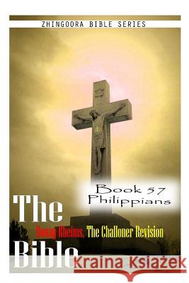 The Bible Douay-Rheims, the Challoner Revision- Book 57 Philippians Zhingoora Bible Series 9781477653531 Createspace - książka