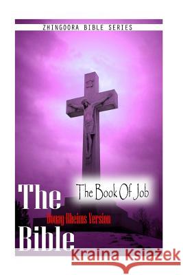 The Bible, Douay-Rheims Version- The Book Of Job Rheims, Douay 9781475271850 Createspace - książka