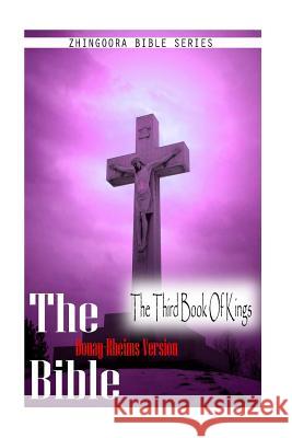 The Bible, Douay Rheims Version- The Third Book Of Kings Rheims, Douay 9781475272352 Createspace - książka