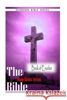 The Bible, Douay Rheims Version-Book of Exodus Douay Rheims 9781475271584 Createspace - książka