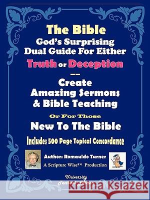 The Bible God's Surprising Dual Guide for Either Truth or Deception Romauldo Turner, Turner 9781426923586 Trafford Publishing - książka