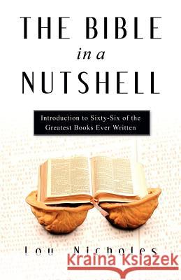 The Bible In A Nutshell Lou Nicholes 9781594671067 Xulon Press - książka