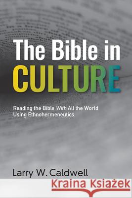 The Bible in Culture: Reading the Bible with All the World Using Ethnohermeneutics  9781645086581 William Carey Publishing - książka