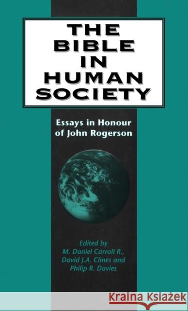 The Bible in Human Society: Essays in Honour of John Rogerson M.Daniel Carroll etc.  9781850755685 Sheffield Academic Press - książka